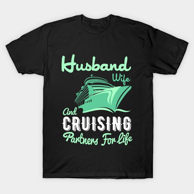 Husband and Wife Cruising Partners for Life T-Shirt by Success shopping